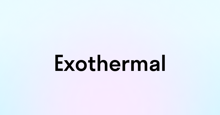 Exothermal