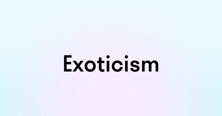 Exoticism