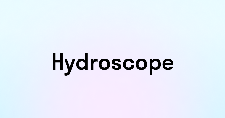 Hydroscope