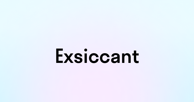 Exsiccant