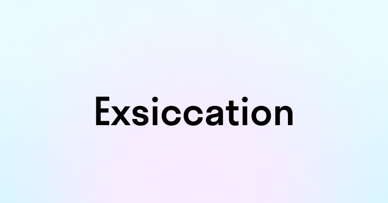 Exsiccation