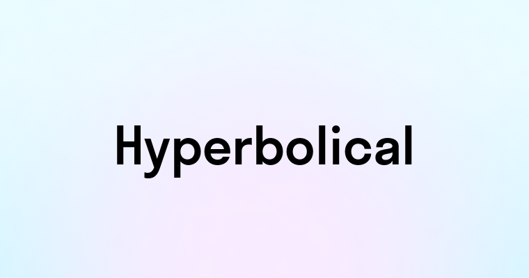 Hyperbolical