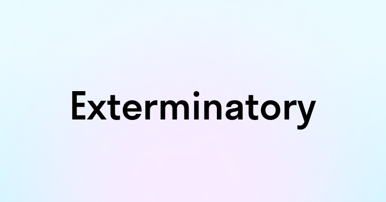 Exterminatory