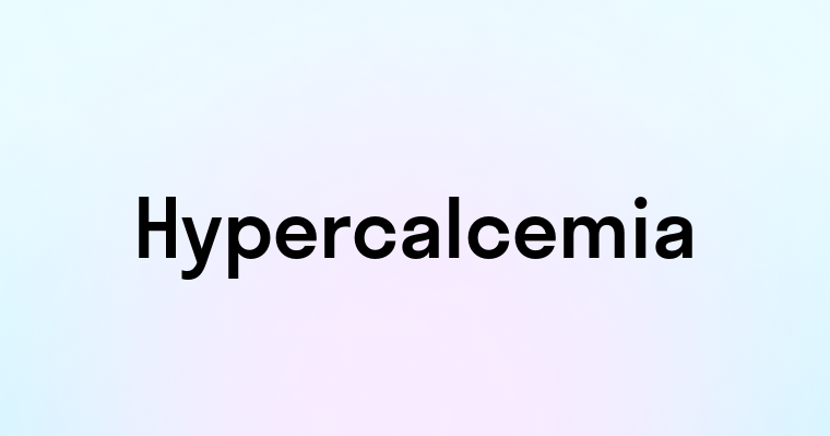 Hypercalcemia