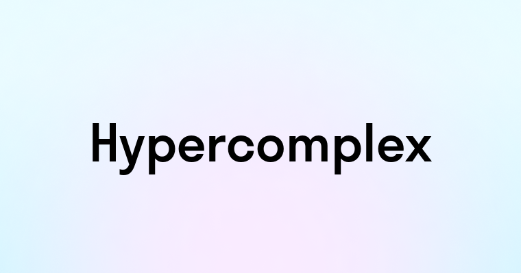 Hypercomplex