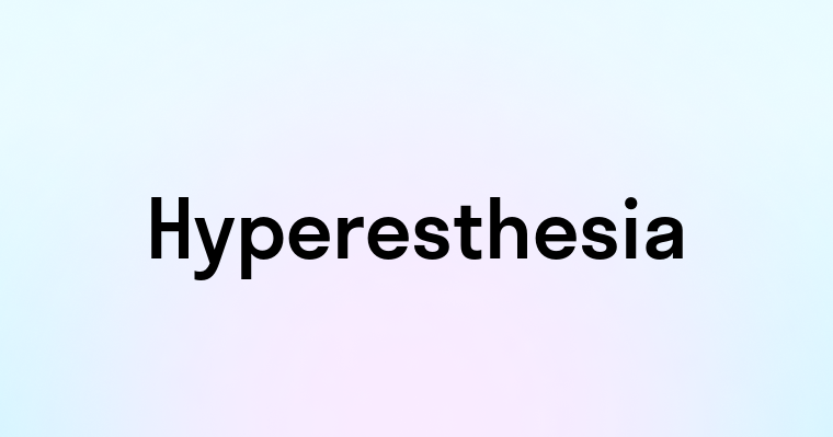 Hyperesthesia