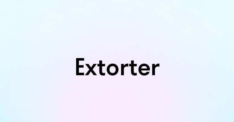 Extorter