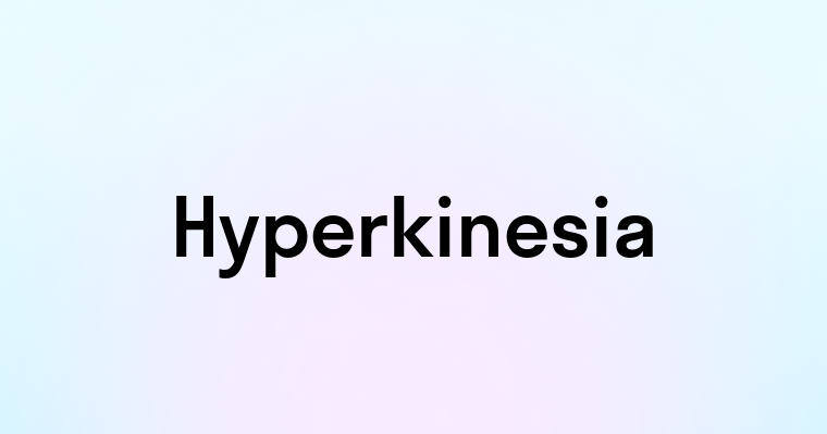 Hyperkinesia