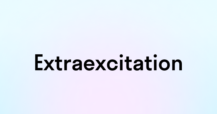 Extraexcitation