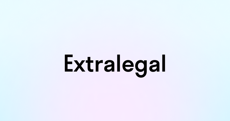 Extralegal