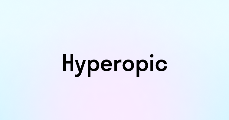 Hyperopic