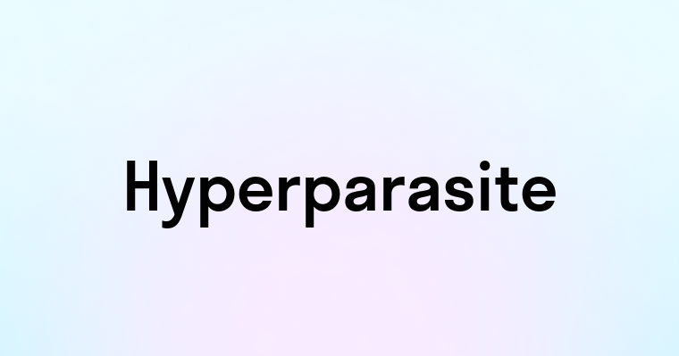 Hyperparasite