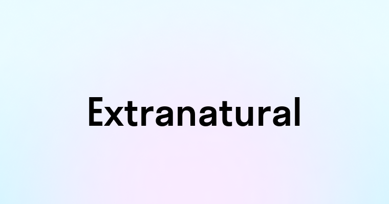 Extranatural