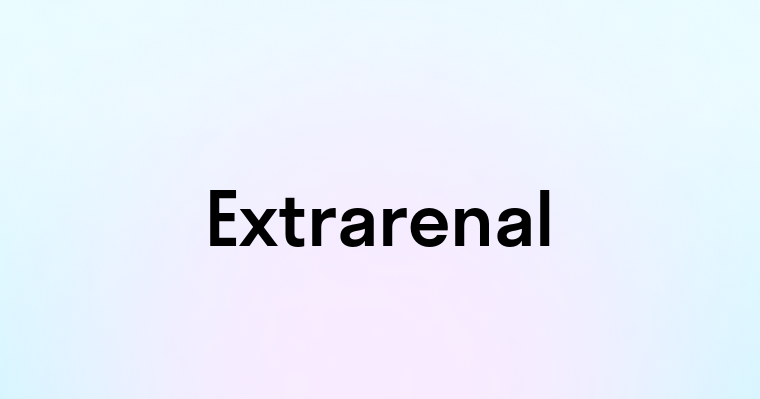 Extrarenal