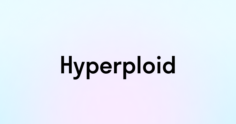 Hyperploid