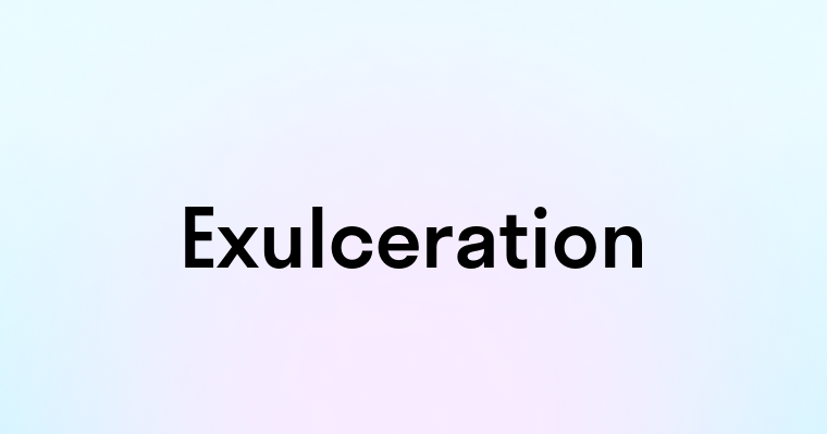 Exulceration