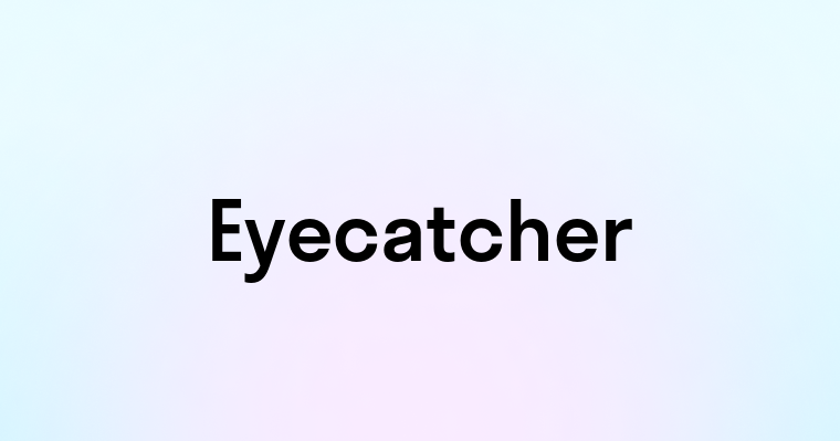 Eyecatcher