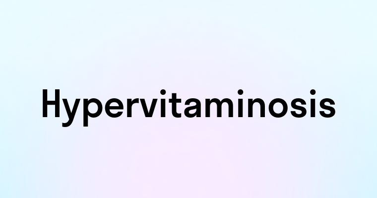 Hypervitaminosis