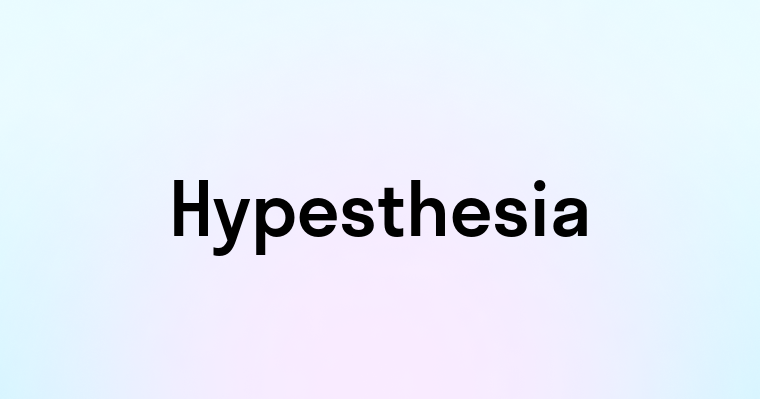 Hypesthesia