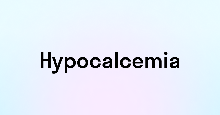 Hypocalcemia