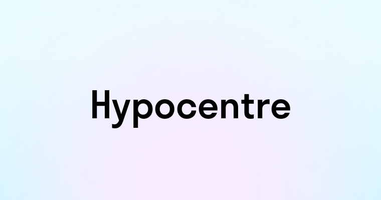 Hypocentre