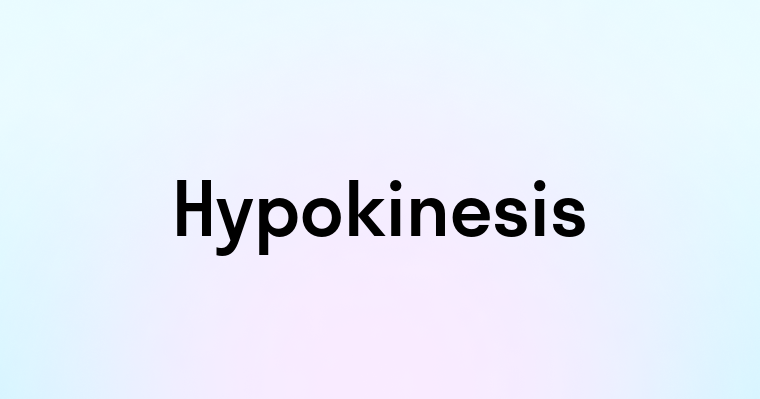 Hypokinesis