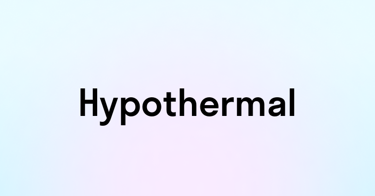 Hypothermal