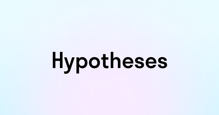 Hypotheses