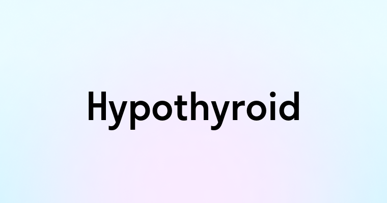 Hypothyroid