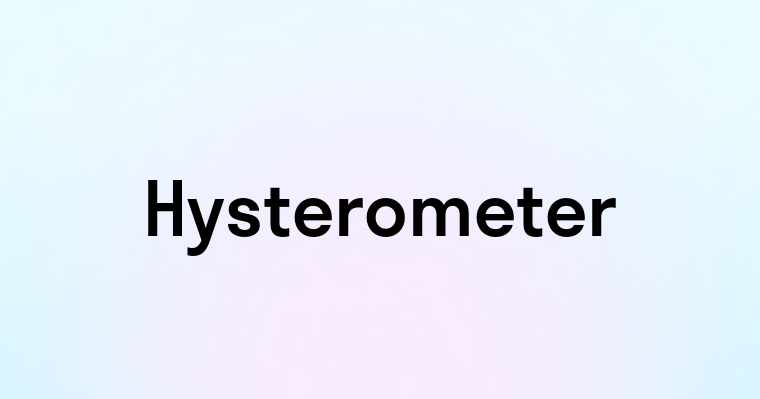 Hysterometer