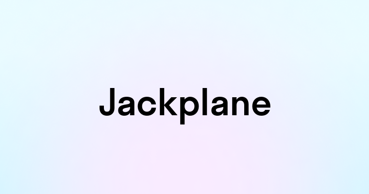 Jackplane