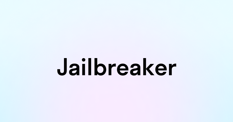 Jailbreaker