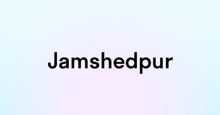 Jamshedpur