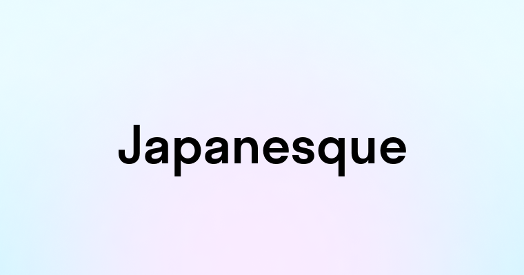 Japanesque