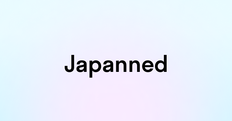 Japanned