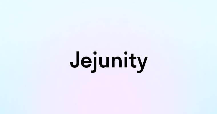 Jejunity