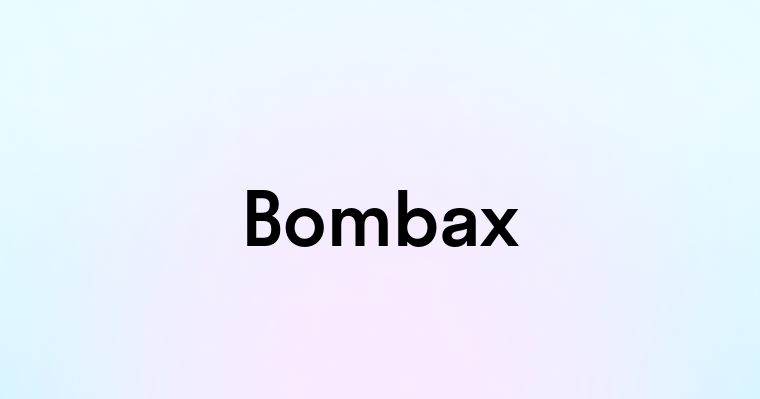 Bombax