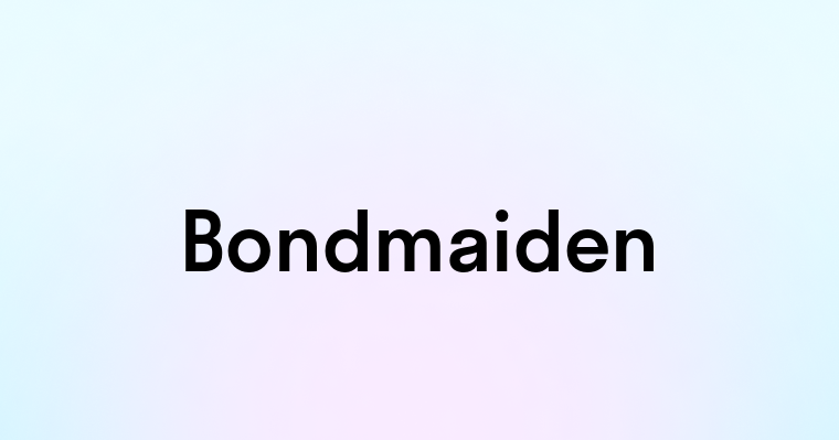 Bondmaiden