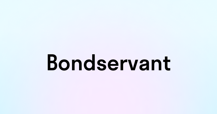 Bondservant