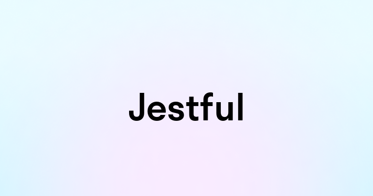 Jestful