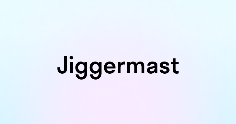 Jiggermast