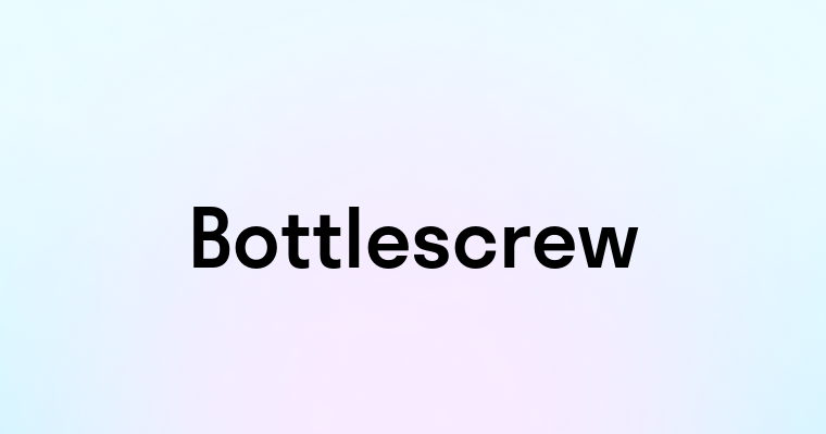 Bottlescrew