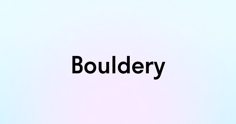 Bouldery