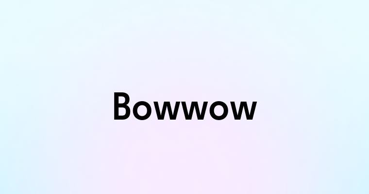 Bowwow