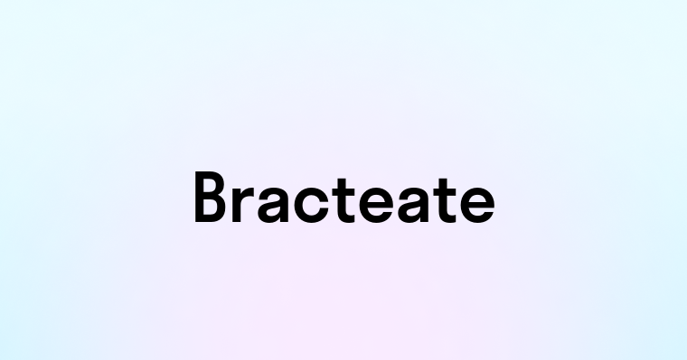 Bracteate