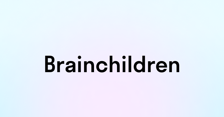 Brainchildren