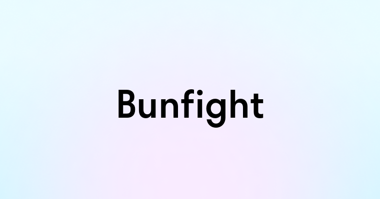 Bunfight