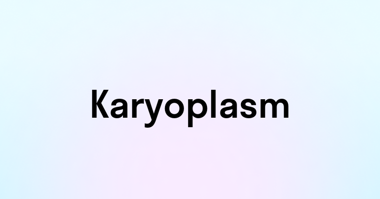 Karyoplasm