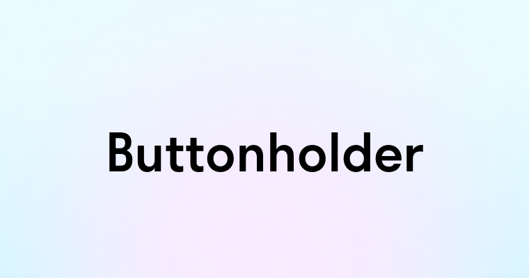 Buttonholder