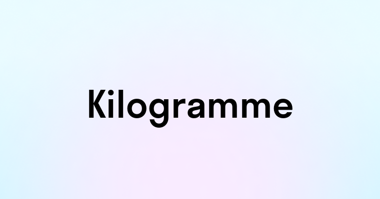 Kilogramme